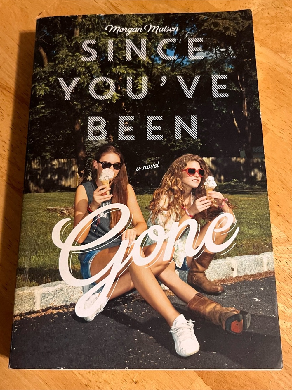 Since You've Been Gone by Morgan Matson